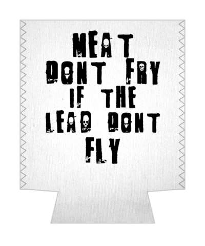 hunting meat dont fry if the lead dont fly stickers, magnet