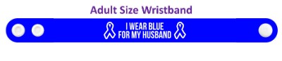 i wear blue for my husband colon cancer awareness wristband