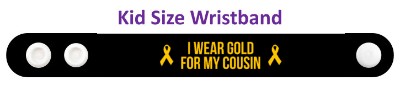 i wear gold for my cousin childhood cancer awareness black wristband