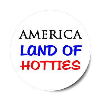 america land of hotties sticker