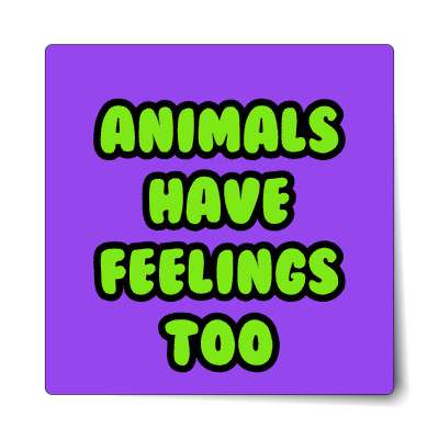 animals have feelings too cute purple sticker