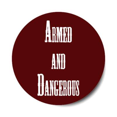 armed and dangerous western sticker