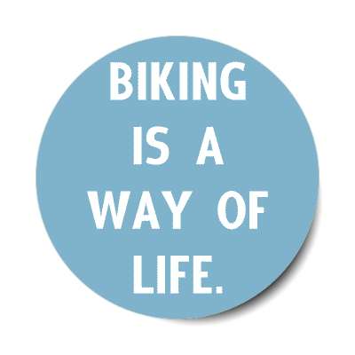 biking is a way of life sticker