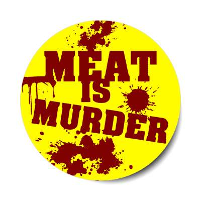 bloody splatter yellow meat is murder sticker