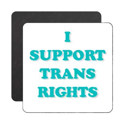 casual i support trans rights white magnet