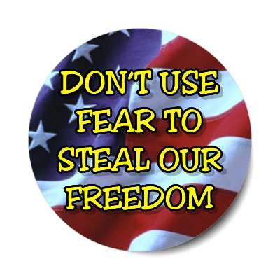 dont use fear to steal our freedom stars stripes sticker