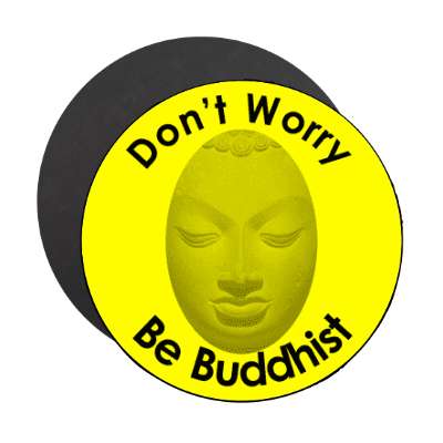 dont worry be buddhist magnet