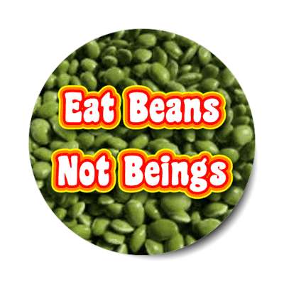 eat beans not beings colorful sticker