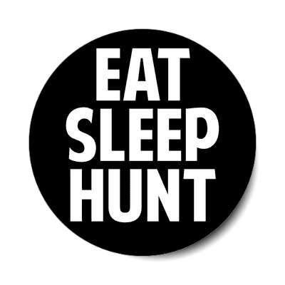 eat sleep hunt sticker