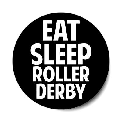 eat sleep rollerderby sticker