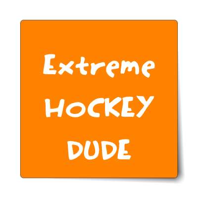 extreme hockey dude sticker