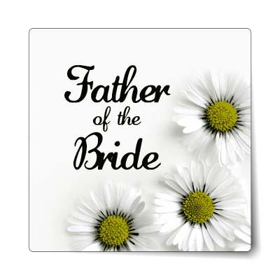 father of the bride three yellow white flowers sticker