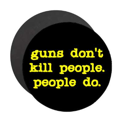 guns dont kill people people do typewriter magnet