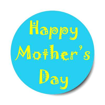 happy mothers day bright blue party sticker