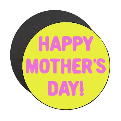 happy mothers day yellow bold magnet