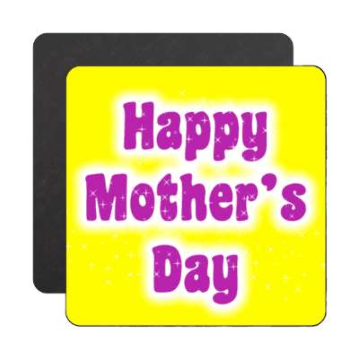 happy mothers day yellow bright fun magnet