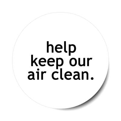help keep our air clean sticker