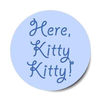 here kitty kitty blue handwritten sticker