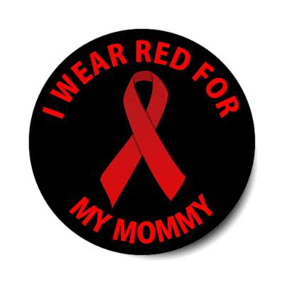 hiv aids ribbon i wear red for my mommy sticker