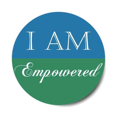 i am empowered affirmation sticker