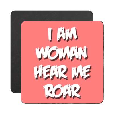 i am woman hear me roar chunky pink magnet