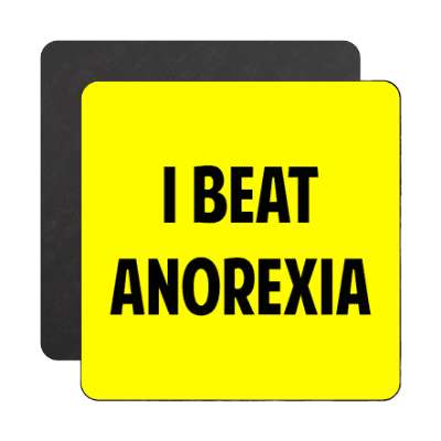 i beat anorexia magnet