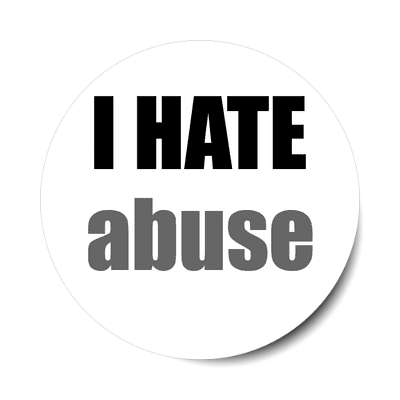 i hate abuse sticker