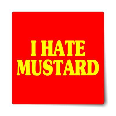 i hate mustard sticker