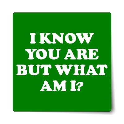 i know you are but what am i peewee herman quote sticker