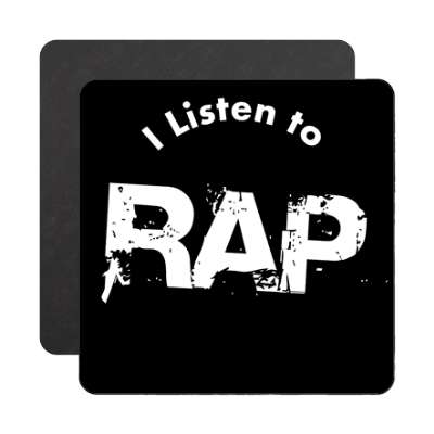 i listen to rap magnet