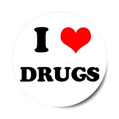 i love drugs sticker