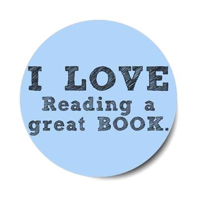 i love reading a great book sticker