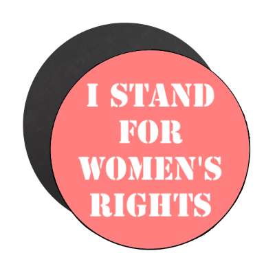 i stand for womens rights pink stencil magnet
