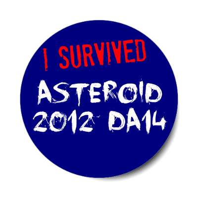 i survived asteroid 2012 da14 sticker