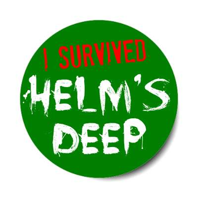 i survived helms deep lord of the rings lotr sticker