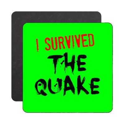 i survived the quake magnet