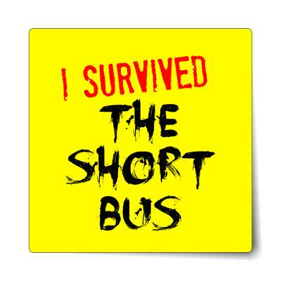 i survived the short bus sticker