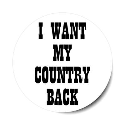 i want my country back western sticker