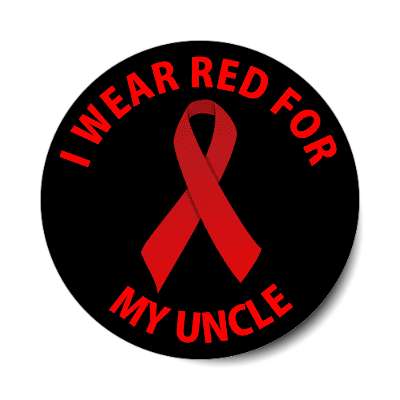 i wear red for my uncle hiv aids ribbon sticker