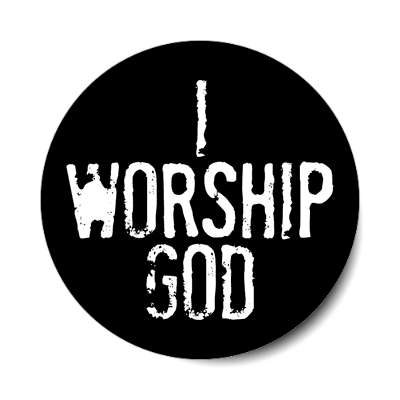 i worship god stamped sticker
