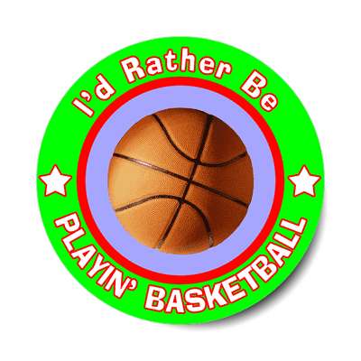 id rather be playing basketball sticker