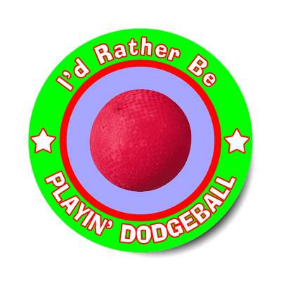 id rather be playing dodgeball sticker
