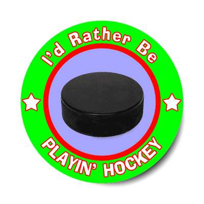 id rather be playing hockey sticker