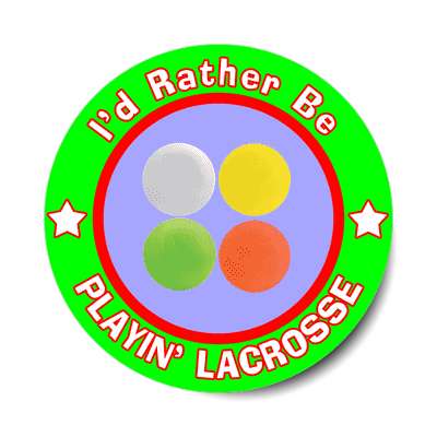 id rather be playing lacrosse sticker