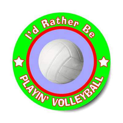 id rather be playing volleyball sticker