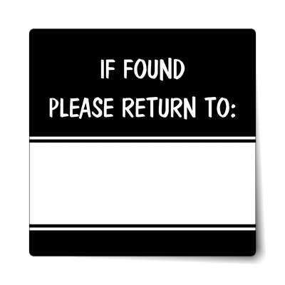 if found please return to black fill in sticker