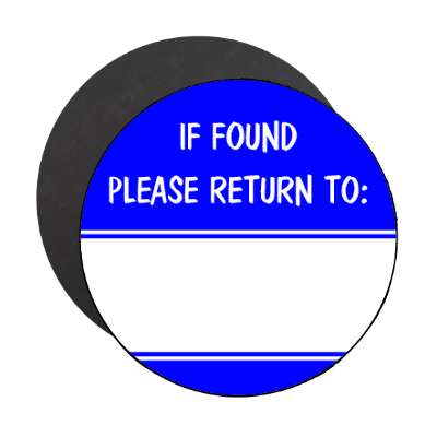 if found please return to blue fill in magnet