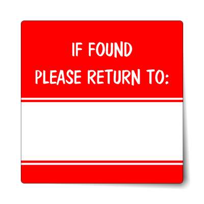 if found please return to bright red fill in sticker