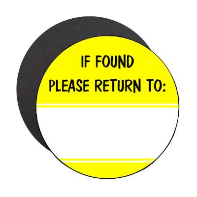 if found please return to yellow fill in magnet