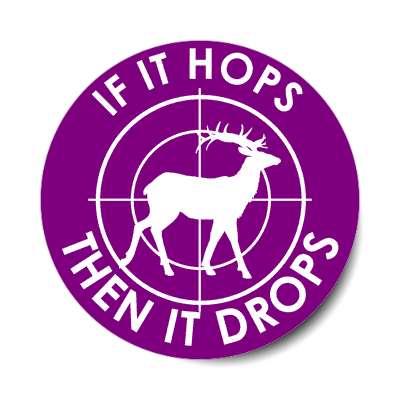 if it hops then it drops target deer sticker